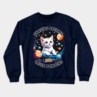 Chasing Dreams and Laser Pointers Crewneck Sweatshirt